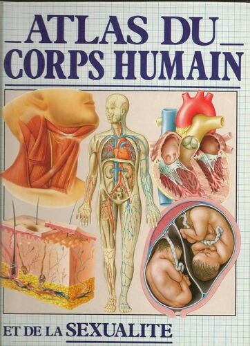 Atlas Du Corps Humain Et De La Sexualité