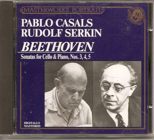 Sonates Pour Violoncelle Et Piano Nos. 3, 4 & 5 Casals, Violoncelle & Serkin, Piano