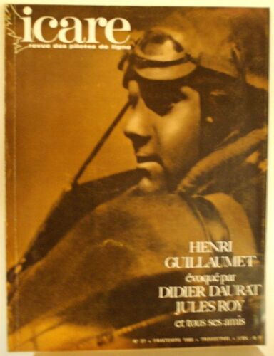 Icare Revue Des Pilotes De Ligne  N° 37 : Henri Guillaumet