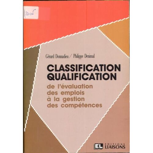 Classification-Qualification - De L'évaluation Des Emplois À La Gestion Des Compétences