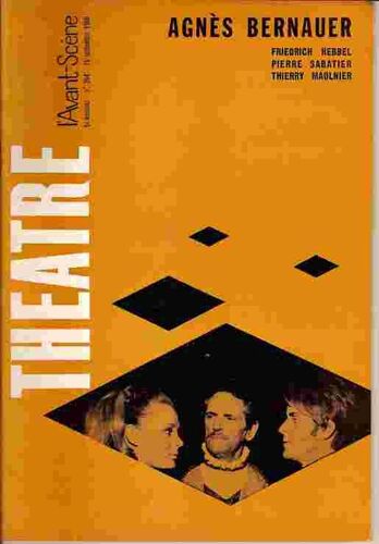 L' Avant-Scène. N°364. Bi-Mensuel. 15 Septembre 1966. Agnès Bernauer. Friedrich Hebbel. Pierre Sabatier. Thierry Maulnier