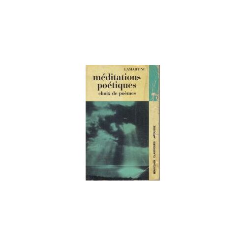 Meditations Poetiques / Choix De Poemes