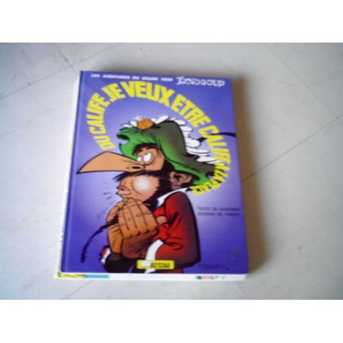 Les Aventures Du Grand Vizir Iznogoud - Je Veux Etre Calife A La Place Du Calife