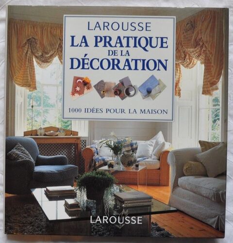 Guide Pratique De La Decoration - 1000 Idees Pour La Maison