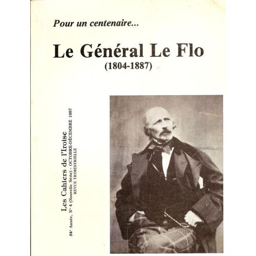 Les Cahiers De L'iroise  N° 4 : Le General Le Flo (1804-1887).