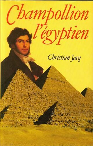 Champollion L'égyptien - Roman Historique