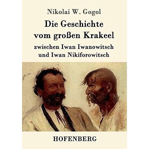 Die Geschichte Vom Großen Krakeel Zwischen Iwan Iwanowitsch Und Iwan Nikiforowitsch