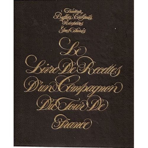 Traiteur, Buffets, Cocktails - Le Livre De Recettes D'un Compagnon Du Tour De France, Tome 4