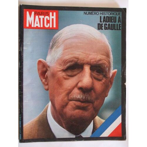 Paris Match N° 1124 : Numéro Historique : L'adieu À De Gaulle Paris Match N° 1124 : Numéro Historique : L'adieu À De Gaulle