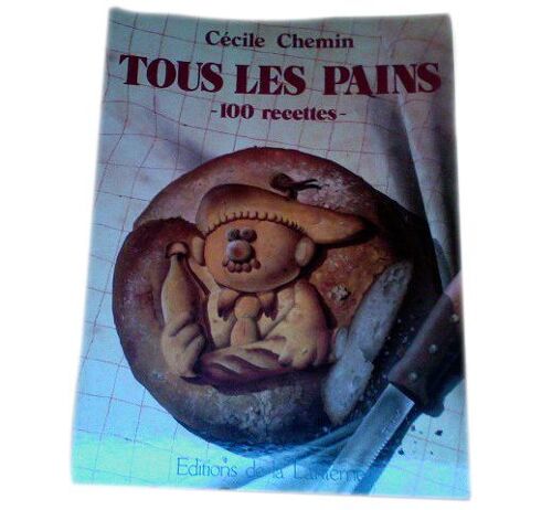 Tous Les Pains 100 Recettes