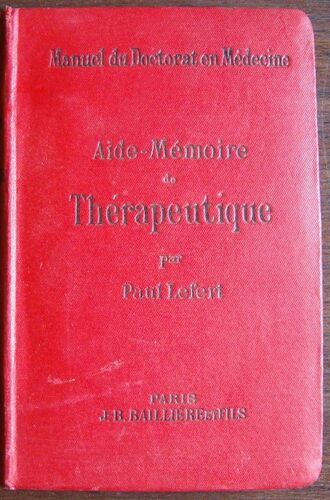 Aide-Mémoire De Thérapeutique De Matière Médicale & De Pharmacologie.