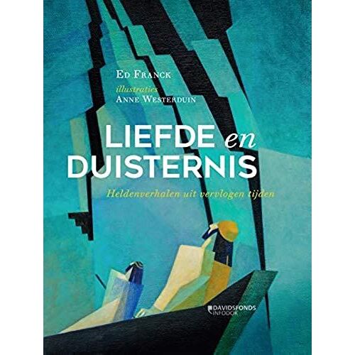 Liefde En Duisternis: Heldenverhalen Uit Vervlogen Tijden