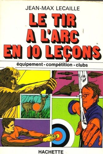 Le Tir À L'arc En 10 Leçons