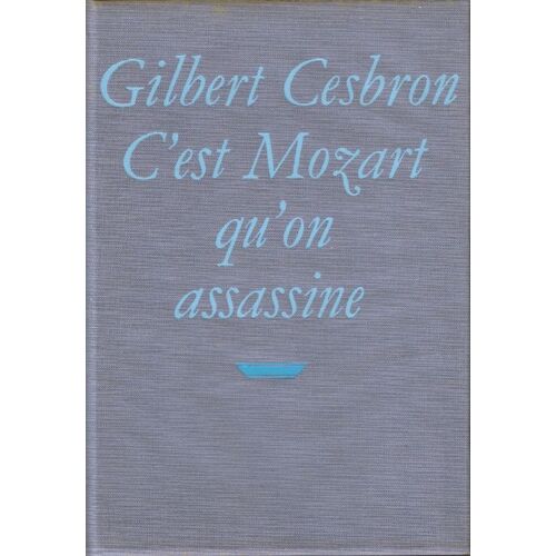 C'est Mozart Qu'on Assassine
