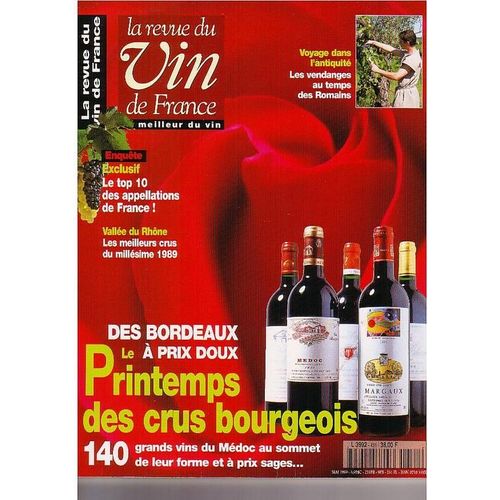 La Revue Du Vin De France N° 431 : Le Top 10 Des Appellations De France/ Le Printemps Des Crus Bourgeois/ 140 Grands Vins Du Médoc Au Sommet De Leur Forme Et À Prix Sages