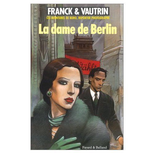 Les Aventures De Boro Reporter Photographe La Dame De Berlin