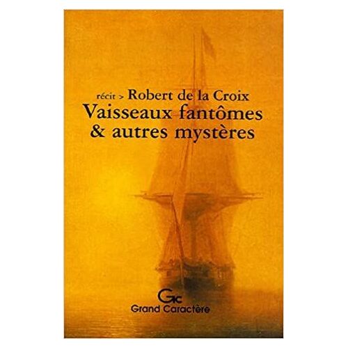 Vaisseaux Fantômes & Autres Mystères