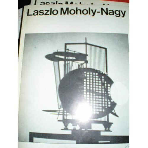 Laszlo Moholy-Nagy - Paris, Musée Des Arts Décoratifs, 18 Novembre 1976-31 Janvier 1977