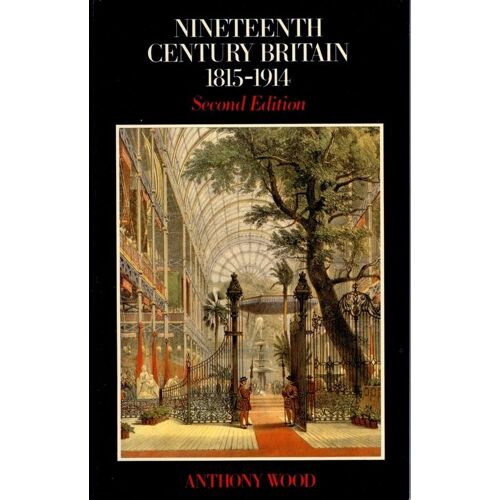 Nineteenth Century Britain 1815-1914 (Second Edition)