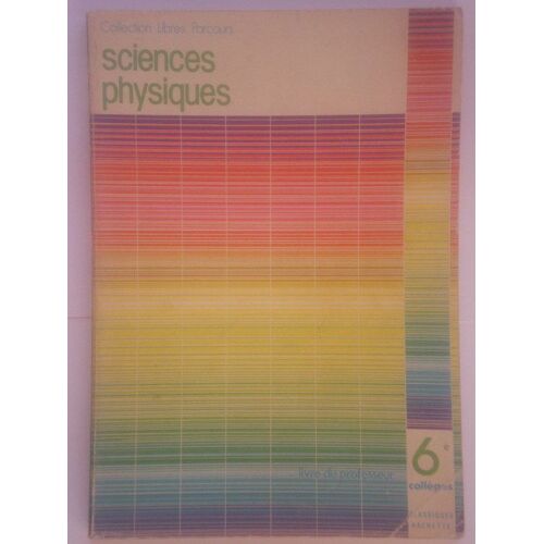 Sciences Physiques - 6, Collèges, Livre Du Professeur
