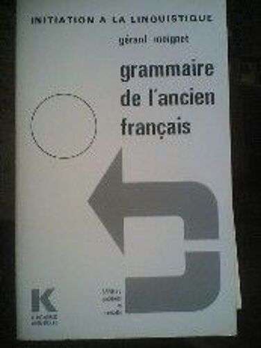 Grammaire De L'ancien Français - Morphologie, Syntaxe, 2ème Édition 1988