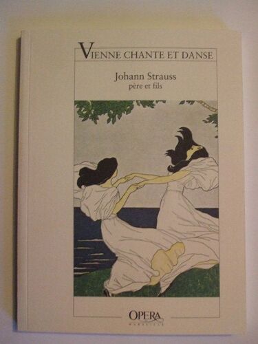 Vienne Chante Et Danse. Opérette En Deux Actes Et Seize Tableaux.