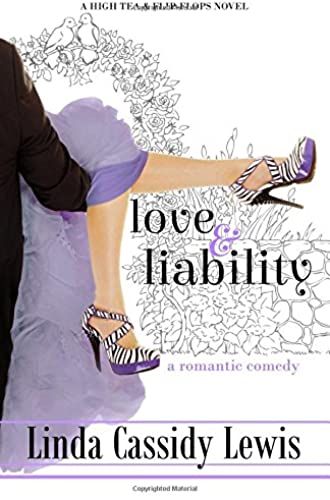 Love & Liability: Volume 2 (A High Tea & Flip-Flops Novel)