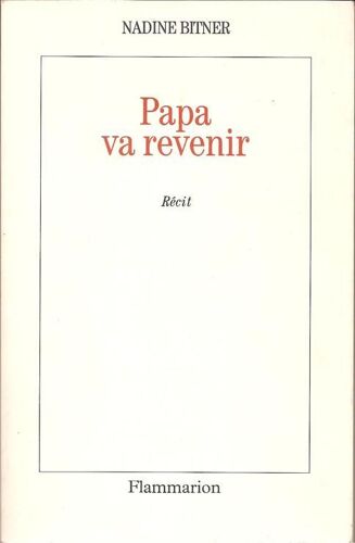 Papa Va Revenir - Récit
