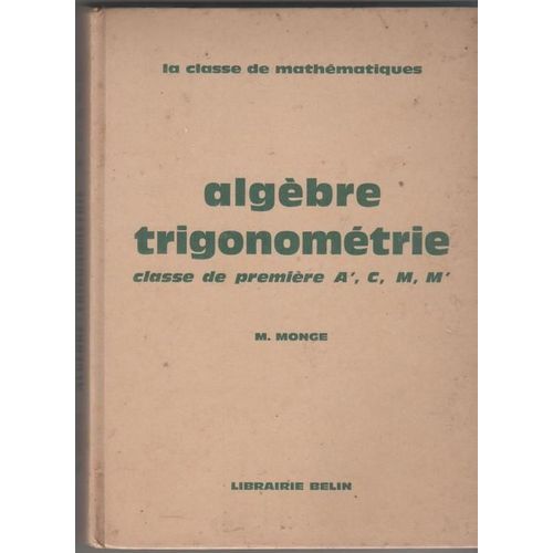 Algebre Trigonometrie Classe De Premiere A',C,M,M'
