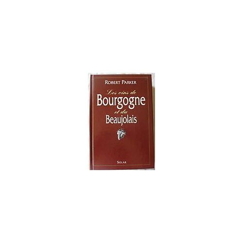 Les Vins De Bourgogne Et Du Beaujolais