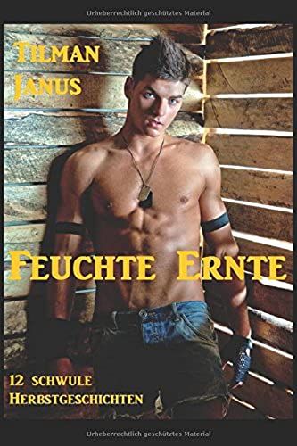 Feuchte Ernte: Zwölf Schwule Herbstgeschichten