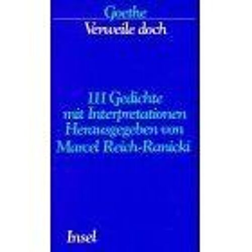 Verweile Doch - 111 Gedichte Mit Interpretationen, Herausgegeben Von Marcel Reich-Ranicki. (Gebundene Ausgabe)