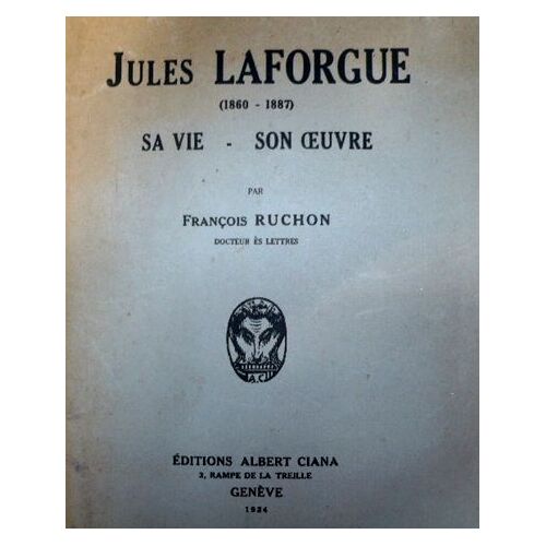 Jules Laforgue (1860-1887), Sa Vie Son Oeuvre