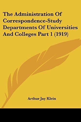 The Administration Of Correspondence-Study Departments Of Universities And Colleges Part 1 (1919)