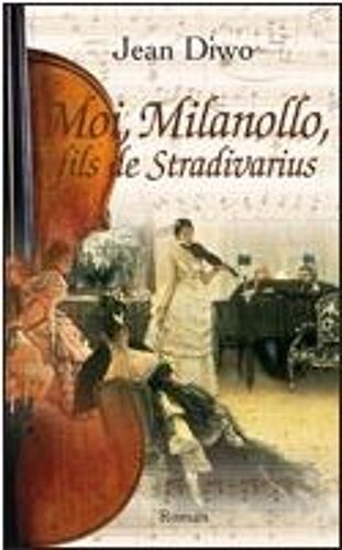 Moi, Milanollo, Fils De Stradivarius