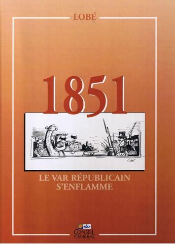 1851 Le Var Républicain S'enflamme