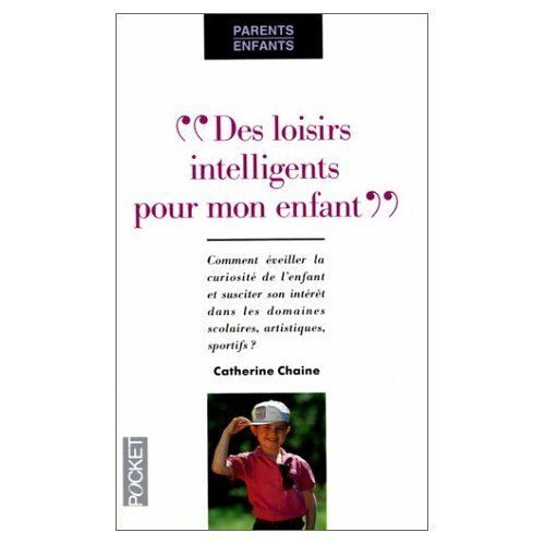 Des Loisirs Intelligents Pour Mon Enfant