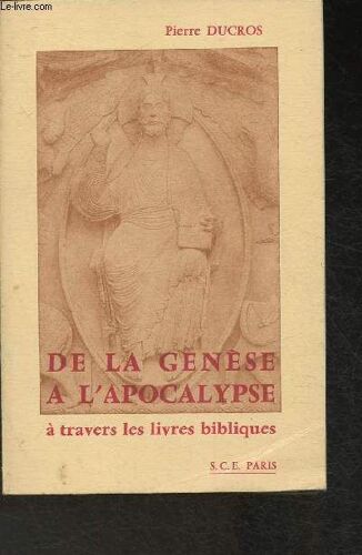 De La Genèse À L Apocalyse À Travers Les Livres Bibliques