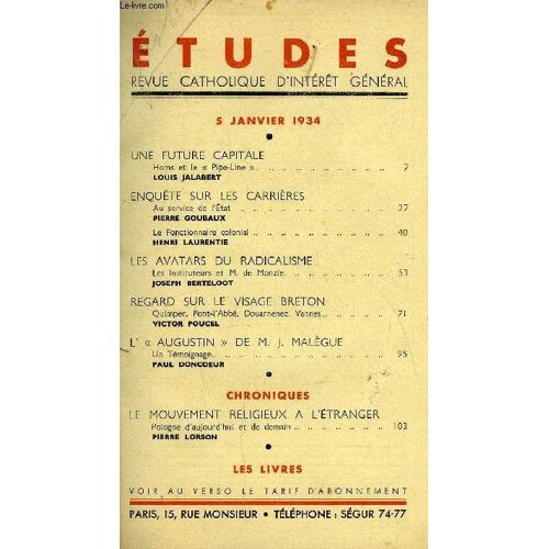 Etudes Tome 218 N° 1 - Une Future Capitale, Homs E Le Pipe Line Par Louis Jalabert, Enquête Sur Les Carrières, Au Service De L Etat Par Pierre Goubaux, Le Fonctionnaire Colonial Par Henri Laurentie(...)