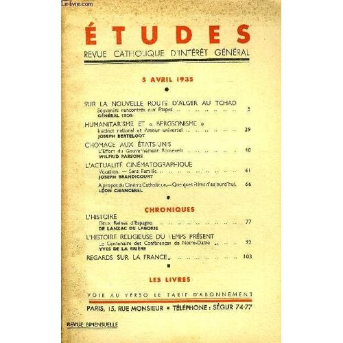 Etudes Tome 223 N° 7 - Sur La Nouvelle Route D Alger Au Tchad, Souvenirs Rencontrés Aux Etapes Par Le Général Ibos, Humaniarisme Et Bergsonisme, Instinct National Et Amour Universel Par Joseph(...)