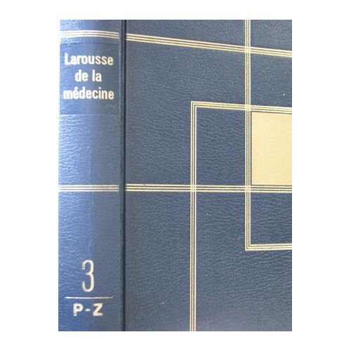 Larousse De La Medecine, Sante Hygiene, Tome Iii : P-Z