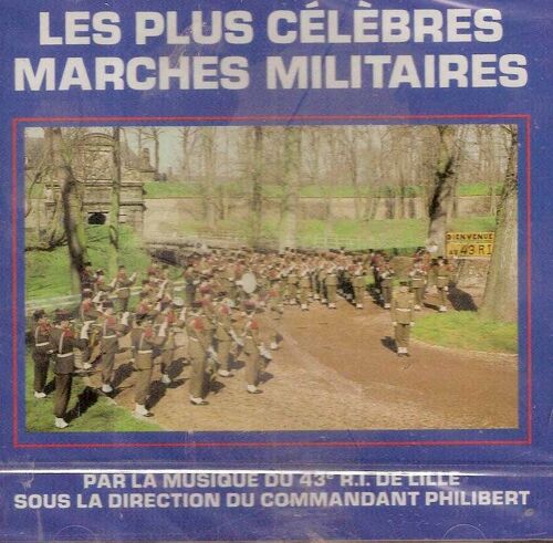 Les Plus Celebres Marches Militaires Par Le 43ème R.I. De Lille