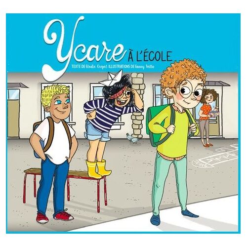Ycare Tome 1 - Ycare À L?École