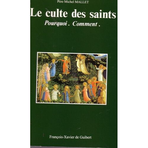 Le Culte Des Saints - Pourquoi, Comment