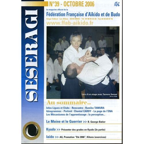Seseragi  N° 39 : Octobre 2006 Le Moine Et Le Guerrier, Kyudo: Présenter Les Grades (2e Partie) , Ïaido...