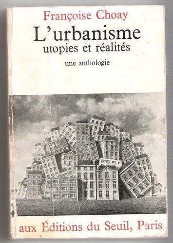 L'urbanisme, Utopies Et Réalités. Une Anthologie
