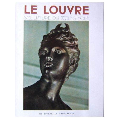 La Sculpture Du Xviii Siècle  Au Musée Du Louvre