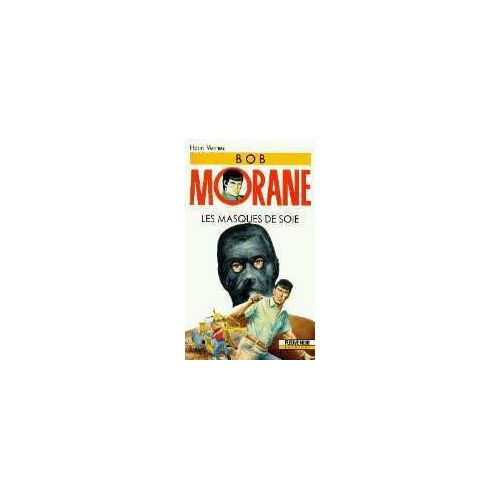 Bob Morane Tome 45 - Les Masques De Soie