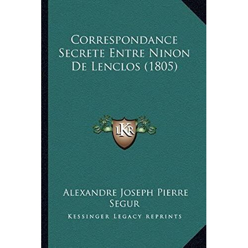 Correspondance Secrete Entre Ninon De Lenclos (1805)