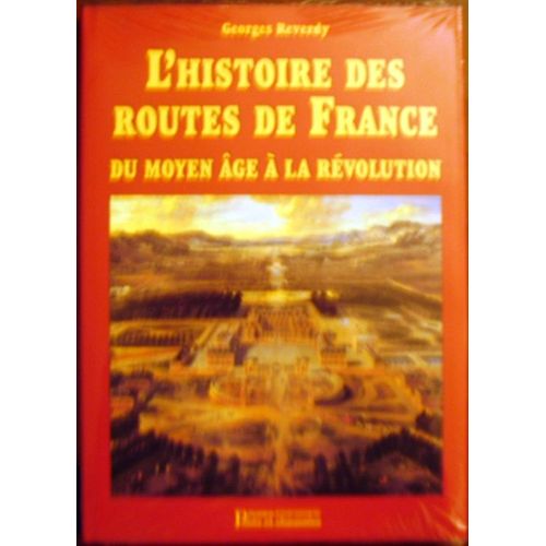 L'histoire Des Routes De France - Du Moyen Age À La Révolution